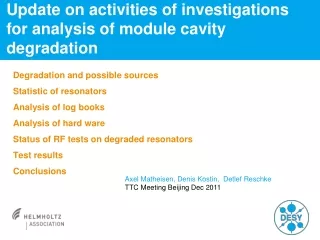 Update on activities of investigations for analysis of module cavity degradation
