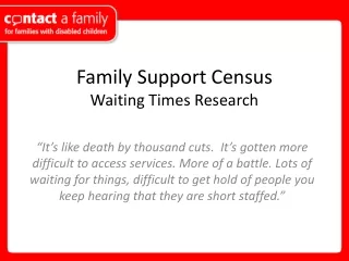 Family Support Census  Waiting Times Research