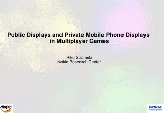 Public Displays and Private Mobile Phone Displays  in Multiplayer Games