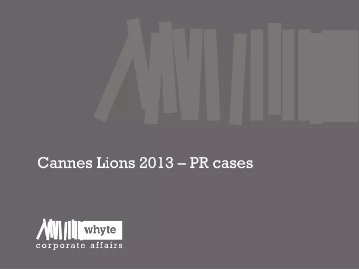cannes lions 2013 pr cases