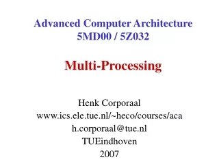 Advanced Computer Architecture 5MD00 / 5Z032 Multi-Processing