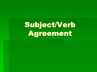 Subject/Verb Agreement