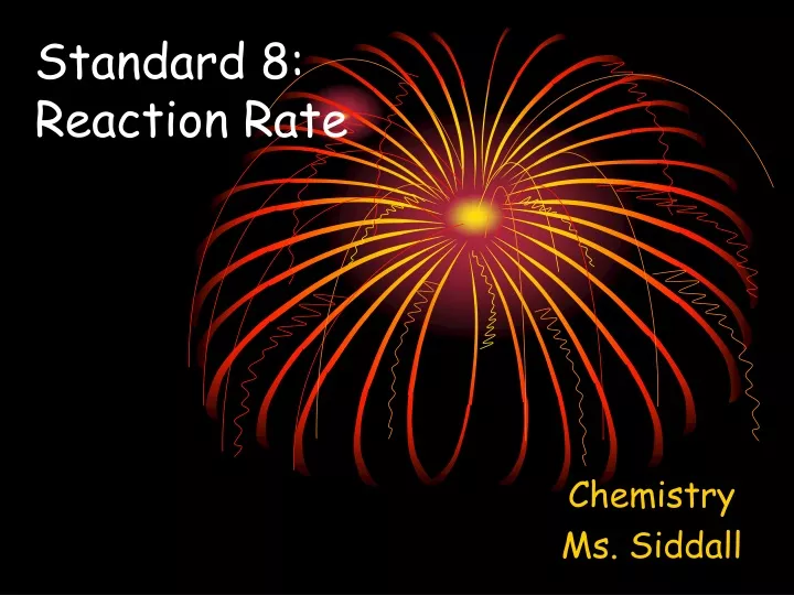 standard 8 reaction rate