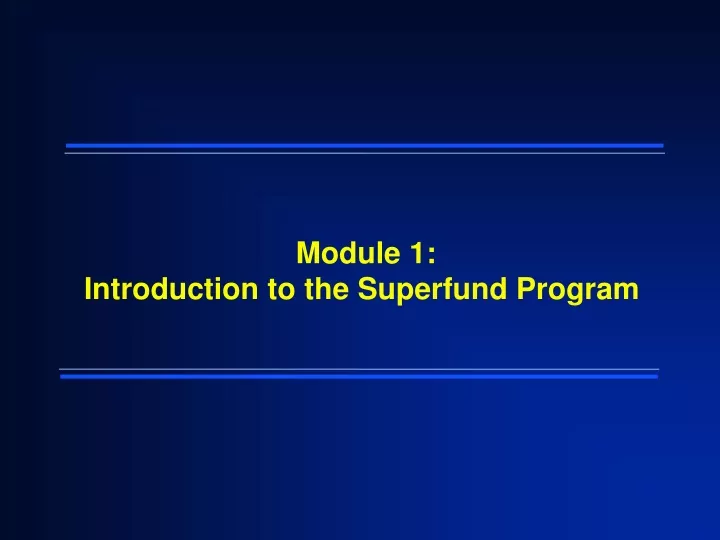 module 1 introduction to the superfund program