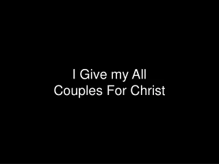 I Give my All Couples For Christ