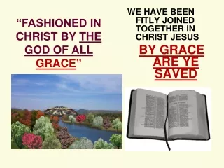 WE HAVE BEEN FITLY JOINED TOGETHER IN CHRIST JESUS BY GRACE ARE YE SAVED
