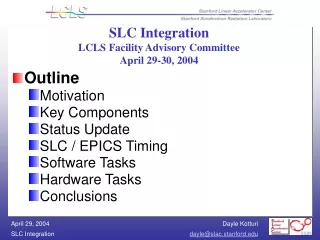 Outline Motivation Key Components Status Update SLC / EPICS Timing Software Tasks Hardware Tasks