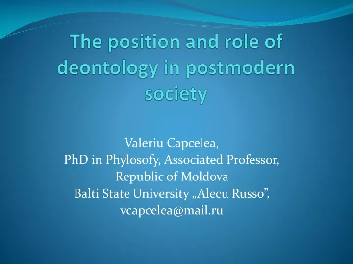 the position and role of deontology in postmodern society