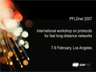 PFLDnet 2007 International workshop on protocols for fast long-distance networks
