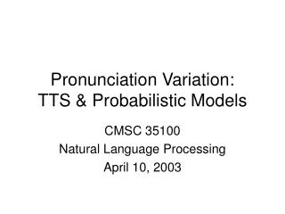 Pronunciation Variation: TTS &amp; Probabilistic Models