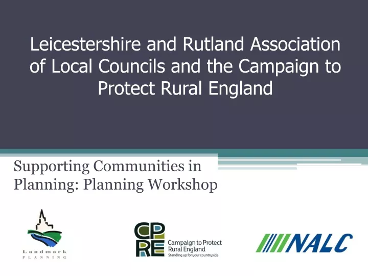 leicestershire and rutland association of local councils and the campaign to protect rural england
