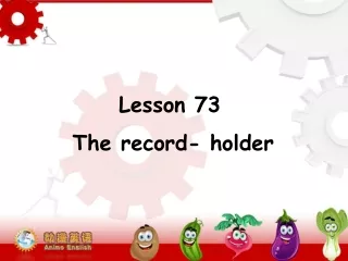 Lesson 73               The record- holder