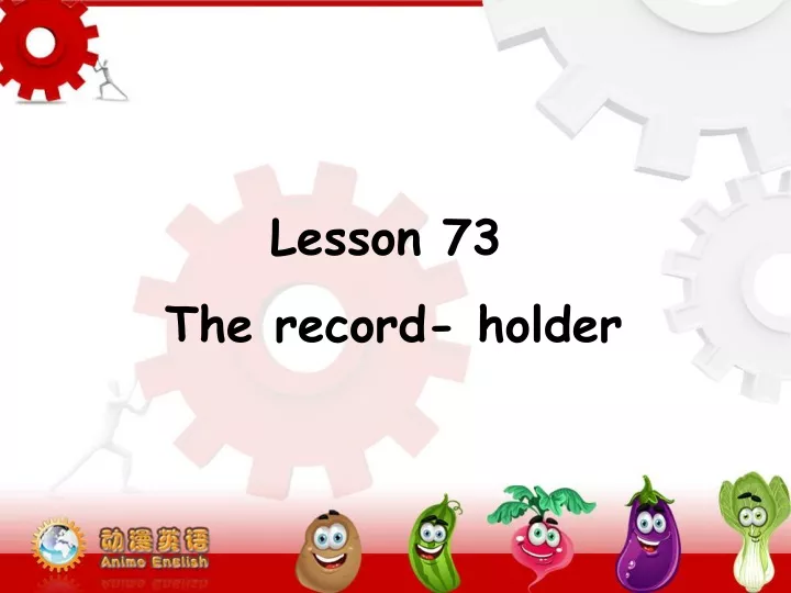 lesson 73 the record holder