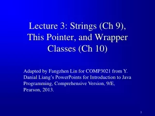 Lecture 3: Strings (Ch 9),  This Pointer, and Wrapper Classes (Ch 10)