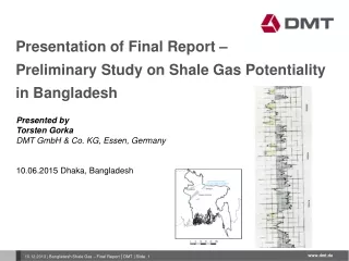 Presentation of Final Report – Preliminary Study on Shale Gas Potentiality in Bangladesh