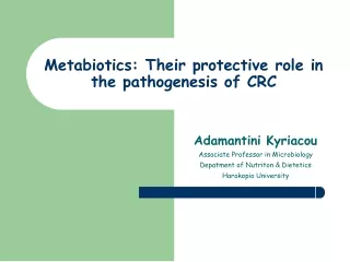 Metabiotics: Their protective role in the pathogenesis of CRC