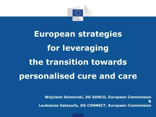 European strategies for leveraging the transition towards personalised cure and care