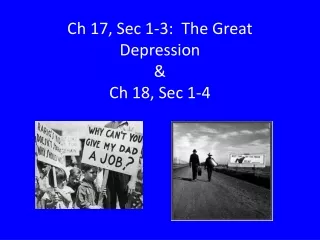 Ch 17, Sec 1-3:  The Great Depression &amp; Ch 18, Sec 1-4