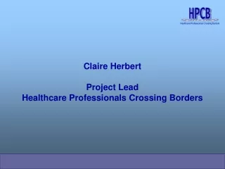 Claire Herbert Project Lead Healthcare Professionals Crossing Borders