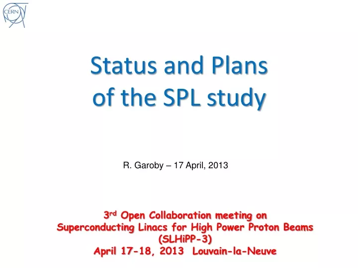 status and plans of the spl study