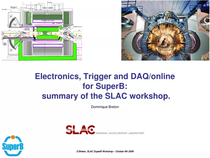 electronics trigger and daq online for superb summary of the slac workshop