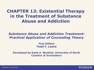 CHAPTER 13: Existential Therapy in the Treatment of Substance Abuse and Addiction