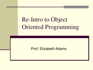 Re-Intro to Object Oriented Programming