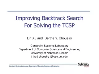 Improving Backtrack Search  For Solving the TCSP Lin Xu and  Berthe Y. Choueiry