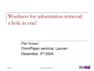 Wordnets for information retrieval: a hole in one!