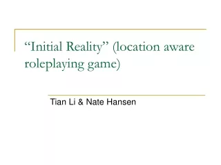 “Initial Reality” (location aware roleplaying game)