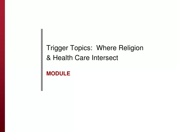 trigger topics where religion health care intersect module