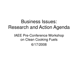 Business Issues: Research and Action Agenda