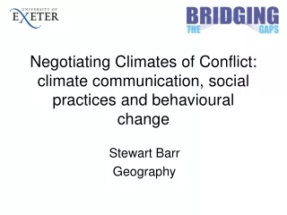 Negotiating Climates of Conflict: climate communication, social practices and behavioural change