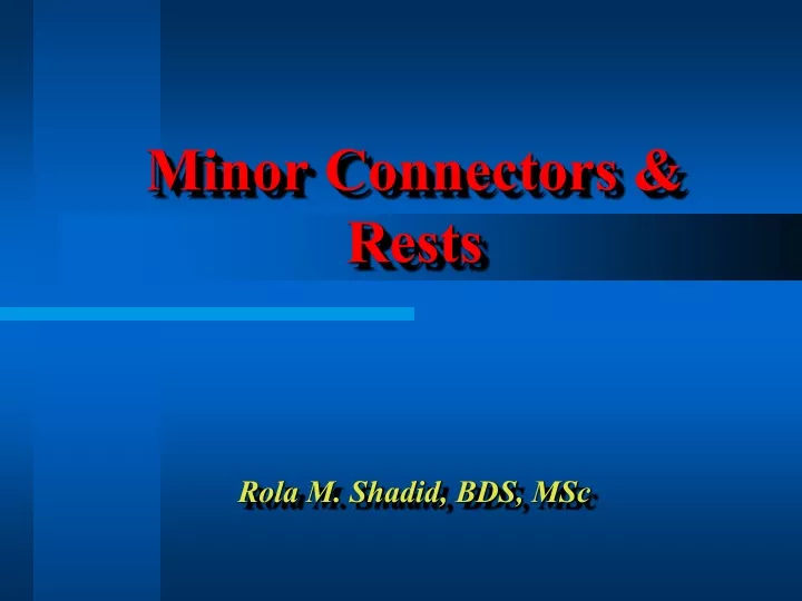 minor connectors rests