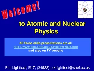 to Atomic and Nuclear Physics