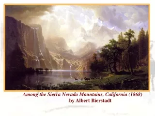 Among the Sierra Nevada Mountains, California (1868) 	by Albert Bierstadt