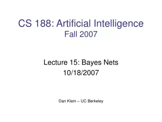 CS 188: Artificial Intelligence Fall 2007