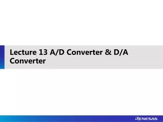 Lecture 13 A/D Converter &amp; D/A Converter