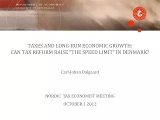 TAXES AND LONG-RUN ECONOMIC GROWTH:  CAN TAX REFORM RAISE “THE SPEED LIMIT” IN DENMARK?