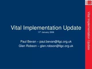 Vital Implementation Update 11 th  January 2006