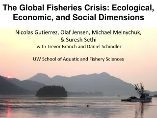 The Global Fisheries Crisis: Ecological, Economic, and Social Dimensions