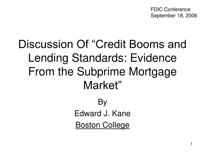 discussion of credit booms and lending standards evidence from the subprime mortgage market