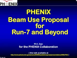 PHENIX  Beam Use Proposal  for  Run-7 and Beyond W.A. Zajc for the PHENIX Collaboration