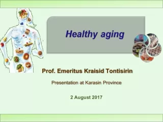 Prof. Emeritus Kraisid  Tontisirin Presentation at  Karasin Province 2 August 2017