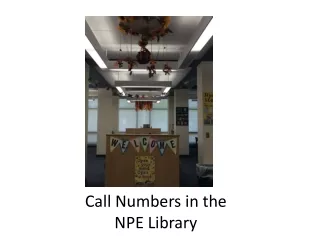 Call Numbers in  the  NPE  Library