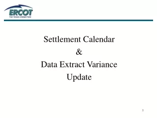 Settlement Calendar  &amp; Data Extract Variance  Update
