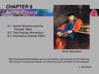 8.1  Atomic Structure and the Periodic Table 8.2  Total Angular Momentum