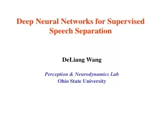 Deep Neural Networks for Supervised Speech Separation