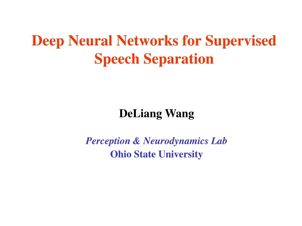 PPT - Deep Neural Networks for Supervised Speech Separation PowerPoint ...