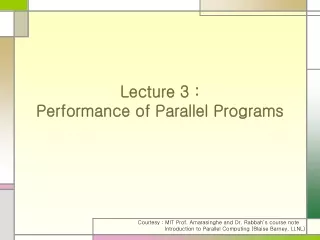 Lecture 3 : Performance of Parallel Programs